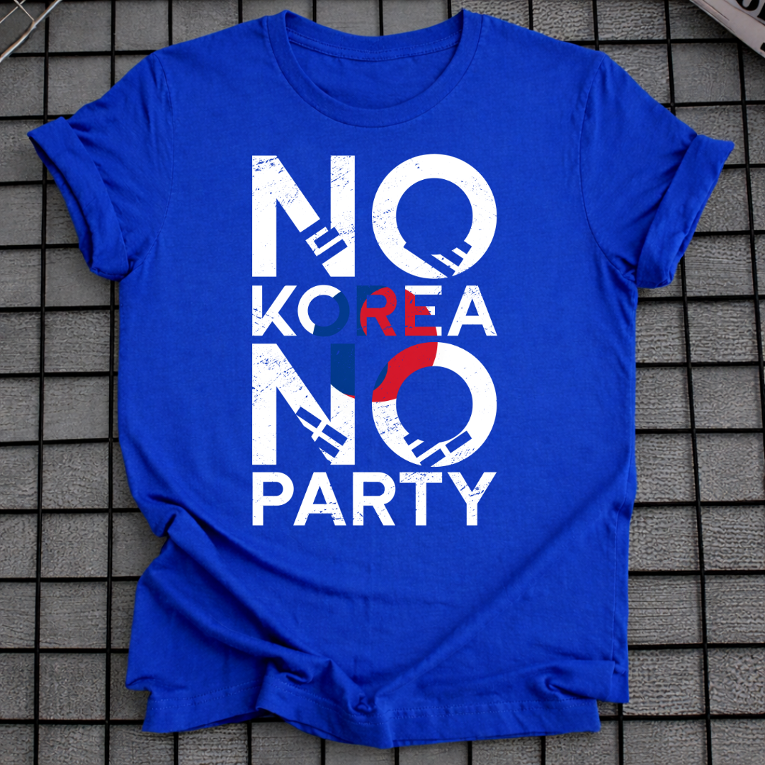 NO KOREA NO PARTY T-SHIRT
