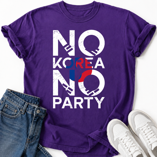 NO KOREA NO PARTY T-SHIRT