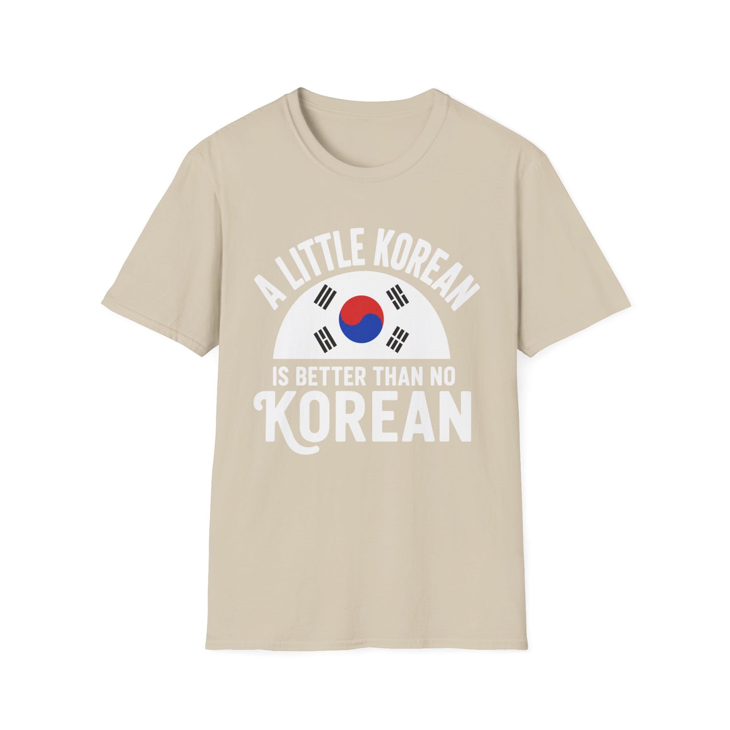 A Little Korean T-Shirt — 'A Little Korean Is Better Than No Korean' Flag Tee