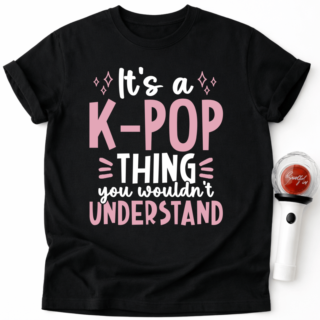 ES IST EINE K-POP-SACHE, DIE DU NICHT VERSTEHEN WÜRDEST T-SHIRT