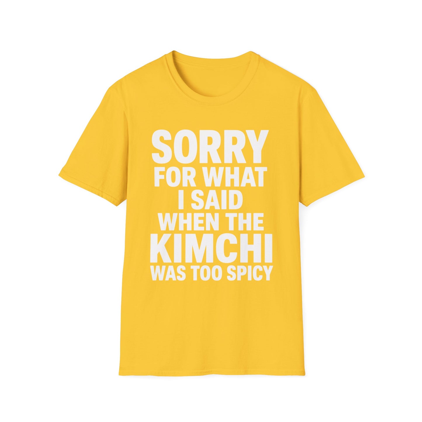 T-Shirt — "Sorry For What I Said When The Kimchi Was Too Spicy" Funny Korean Food Shirt