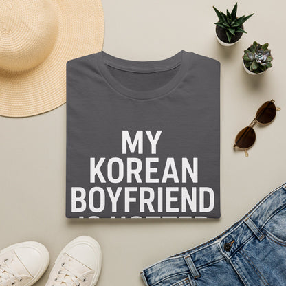 MY KOREAN BOYFRIEND IS HOTTER THAN YOU T-SHIRT