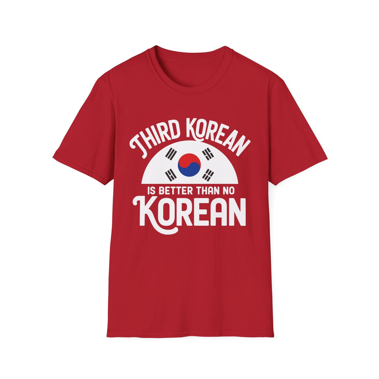 T-Shirt — "Third Korean Is Better Than No Korean" Flag Graphic