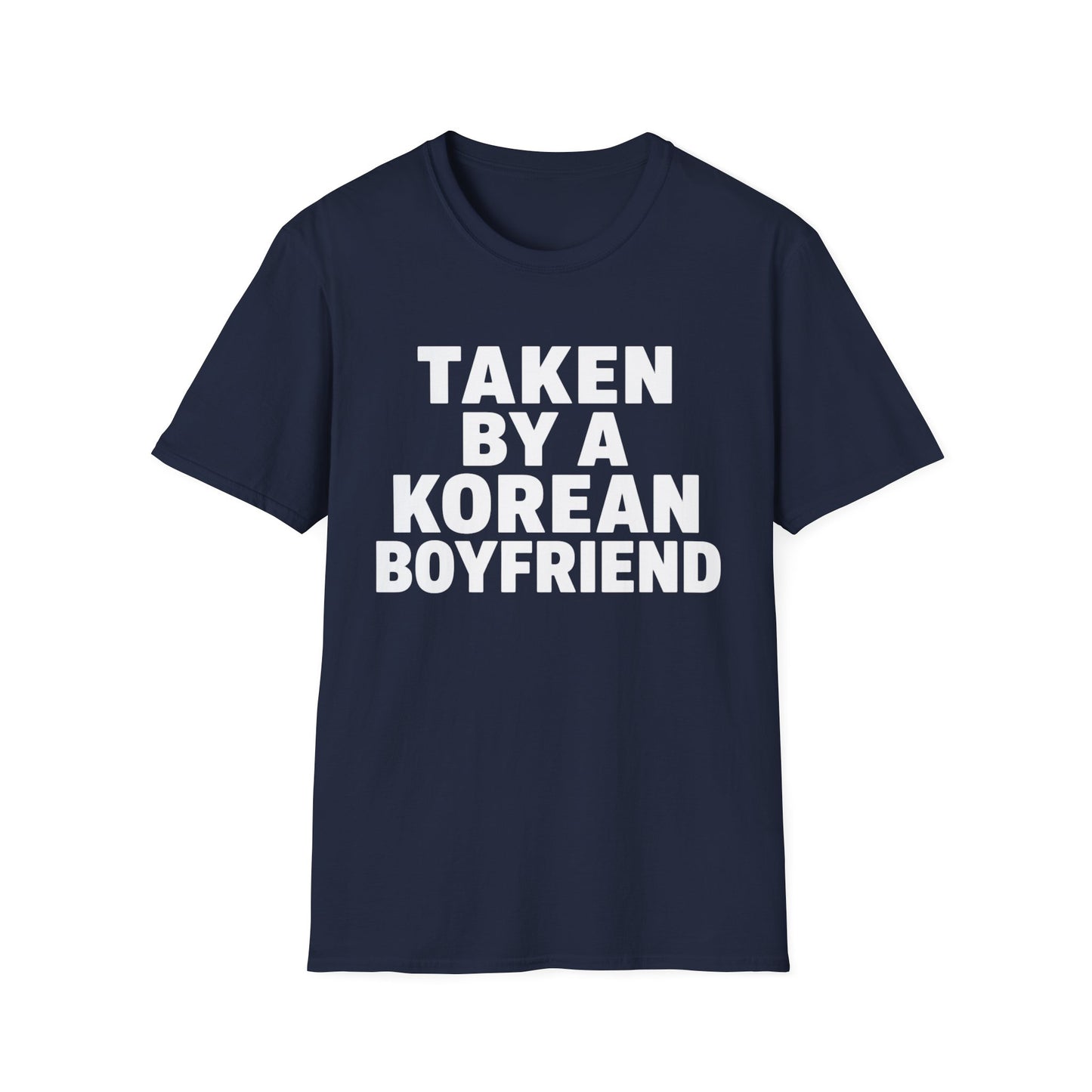 TAKEN BY A KOREAN BOYFRIEND T-SHIRT