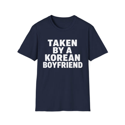 TAKEN BY A KOREAN BOYFRIEND T-SHIRT