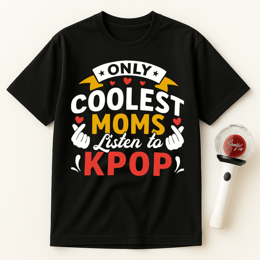 COOLEST MOMS LISTEN TO KPOP T-SHIRT