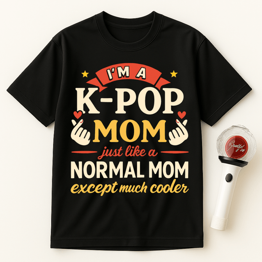 K-POP MOM EXCEPT MUCH COOLER UNISEX T-SHIRT
