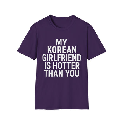 MY KOREAN GIRLFRIEND SI HOTTER THAN YOU T-SHIRT