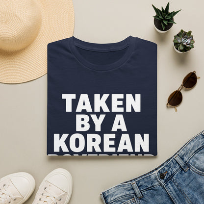 TAKEN BY A KOREAN BOYFRIEND T-SHIRT