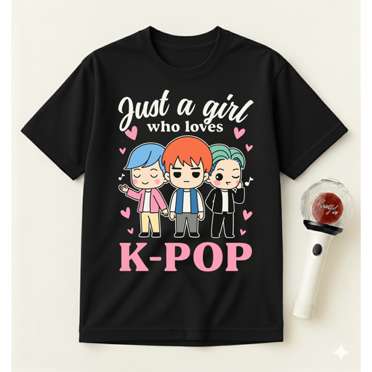 JUST A GIRL WHO LOVES K-POP T-SHIRT