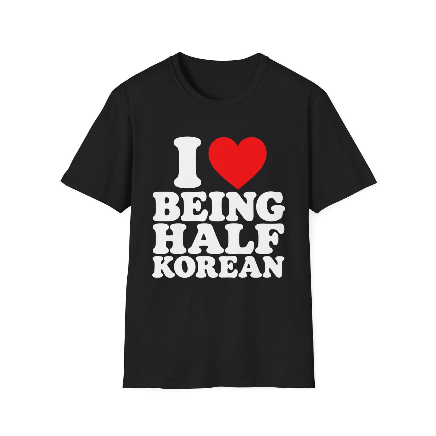 I LOVE BEING HALF KOREAN T-SHIRT