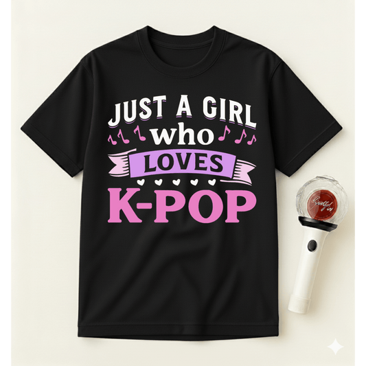 JUST A GIRL WHO LOVES K-POP T-SHIRT