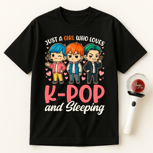 JUST A GIRL WHO LOVES K-POP AND SLEEPING UNISEX T-SHIRT