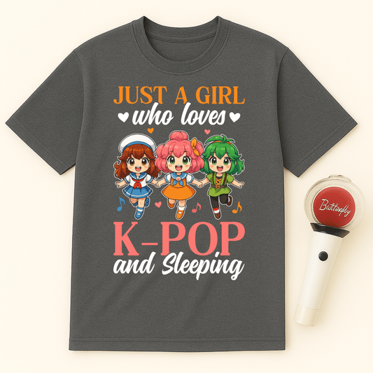 JUST A GIRL WHO LOVES K-POP AND SLEEPING UNISEX T-SHIRT