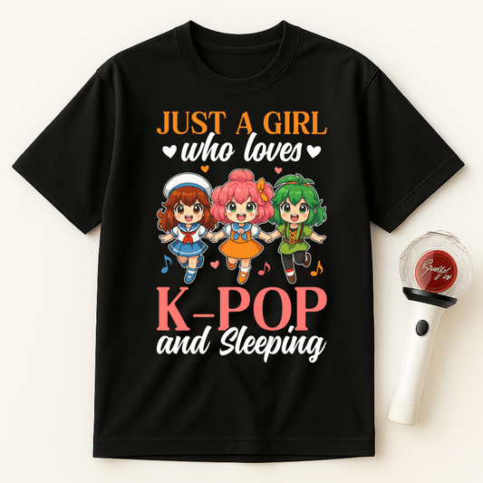 JUST A GIRL WHO LOVES K-POP AND SLEEPING UNISEX T-SHIRT