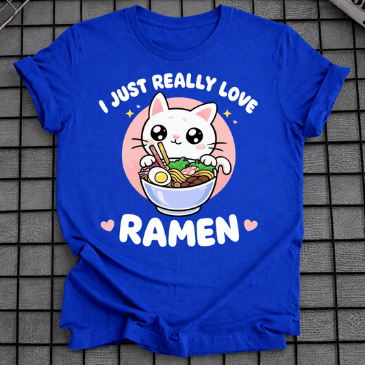I JUST REALLY LOVE RAMEN T-SHIRT