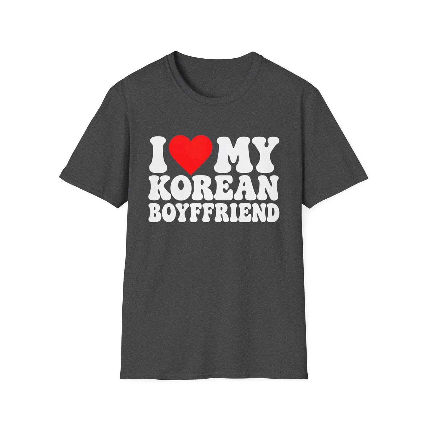 I LOVE MY KOREAN BOYFRIEND T-SHIRT