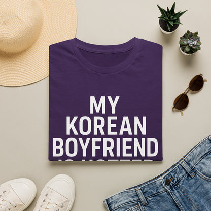 MY KOREAN BOYFRIEND IS HOTTER THAN YOU T-SHIRT