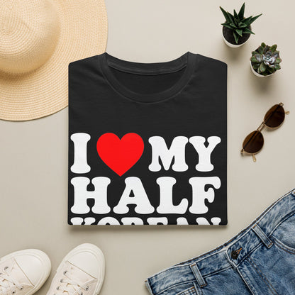 I LOVE MY HALF KOREAN BOYFRIEND T-SHIRT
