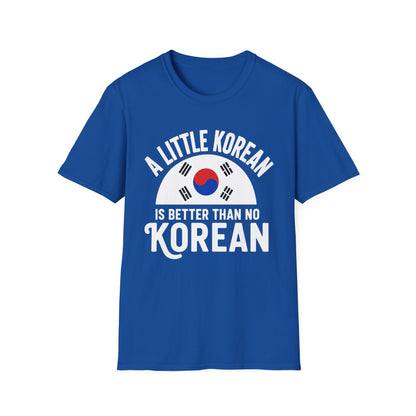 A Little Korean T-Shirt — 'A Little Korean Is Better Than No Korean' Flag Tee