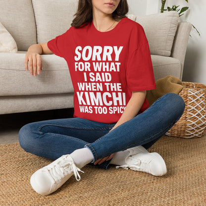 T-Shirt — "Sorry For What I Said When The Kimchi Was Too Spicy" Funny Korean Food Shirt