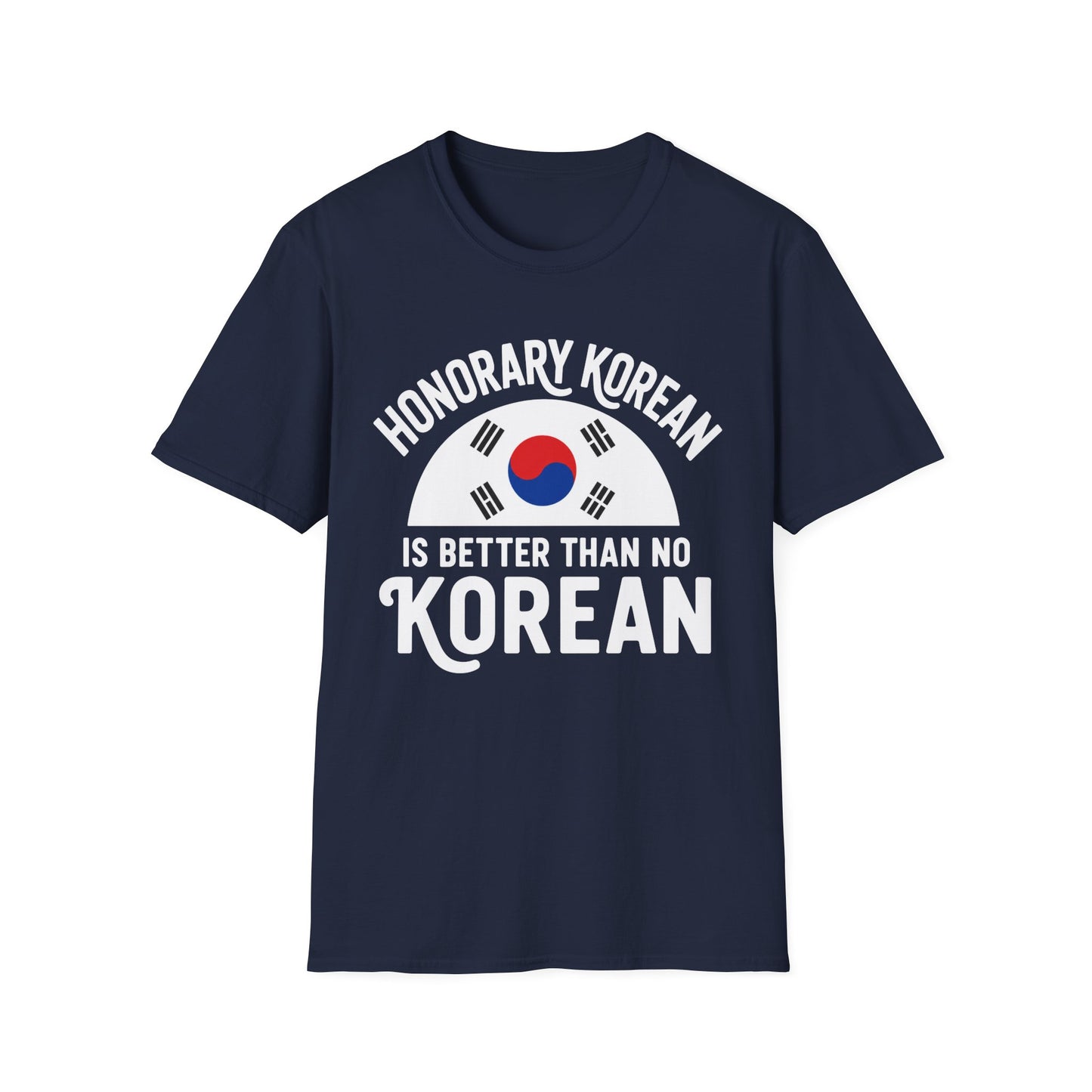 Honorary Korean Tee — "Honorary Korean Is Better Than No Korean" T-Shirt with South Korea Flag