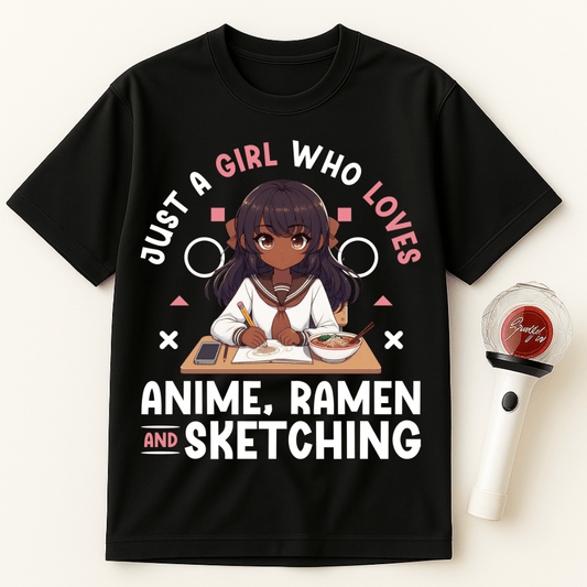 JUST A GIRL WHO LOVES ANIME RAMEN AND SKETCHING UNISEX T-SHIRT