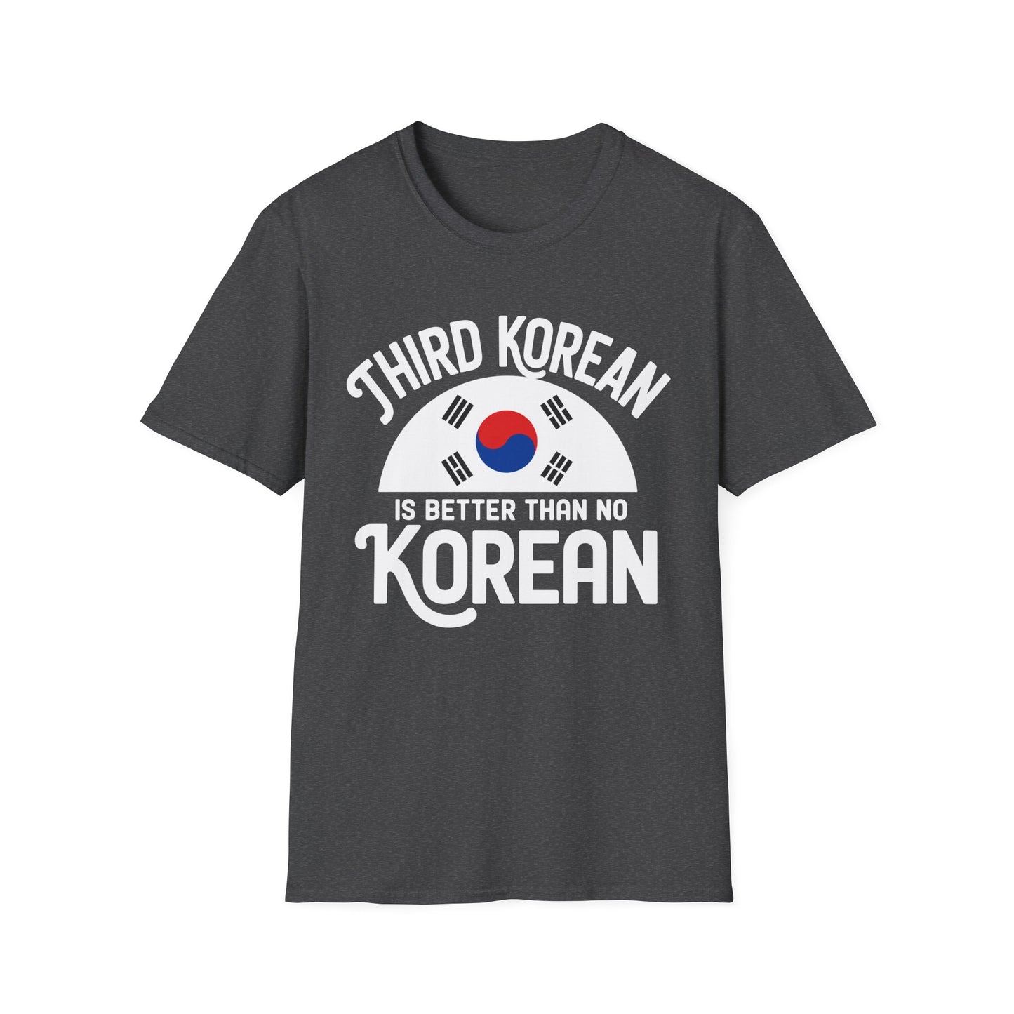 T-Shirt — "Third Korean Is Better Than No Korean" Flag Graphic