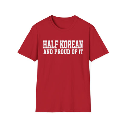 HALF KOREAN PROUD OF IT T-SHIRT