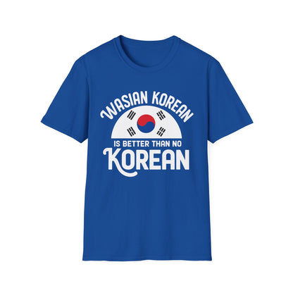 Wasian Korean T-Shirt — 'Wasian Korean Is Better Than No Korean' Flag Tee