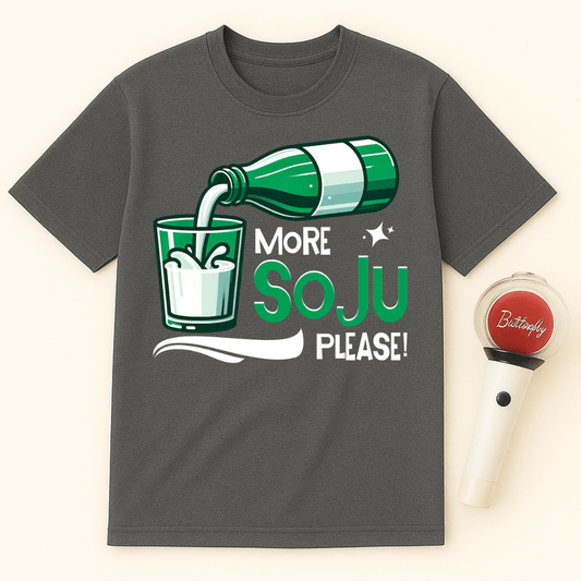 MORE SOJU PLEASE UNISEX T-SHIRT