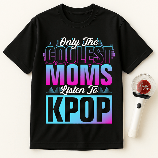 ONLY THE COOLEST MOMS LISTEN TO K-POP UNISEX T-SHIRT