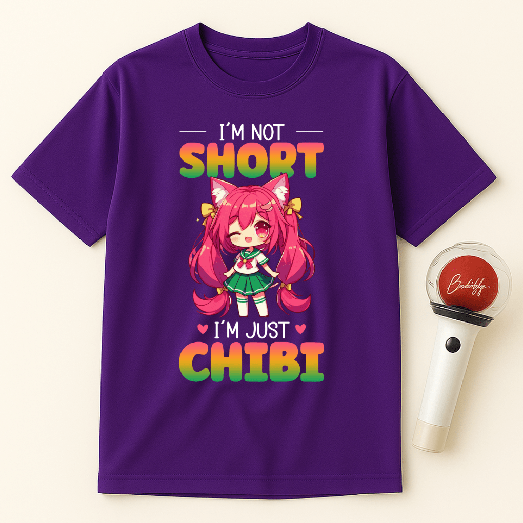 I'M NOT SHORT I'M JUST CHIBI T-SHIRT