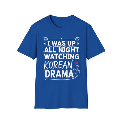 Korean Drama Fan T-Shirt — "I Was Up All Night Watching Korean Drama" Tee
