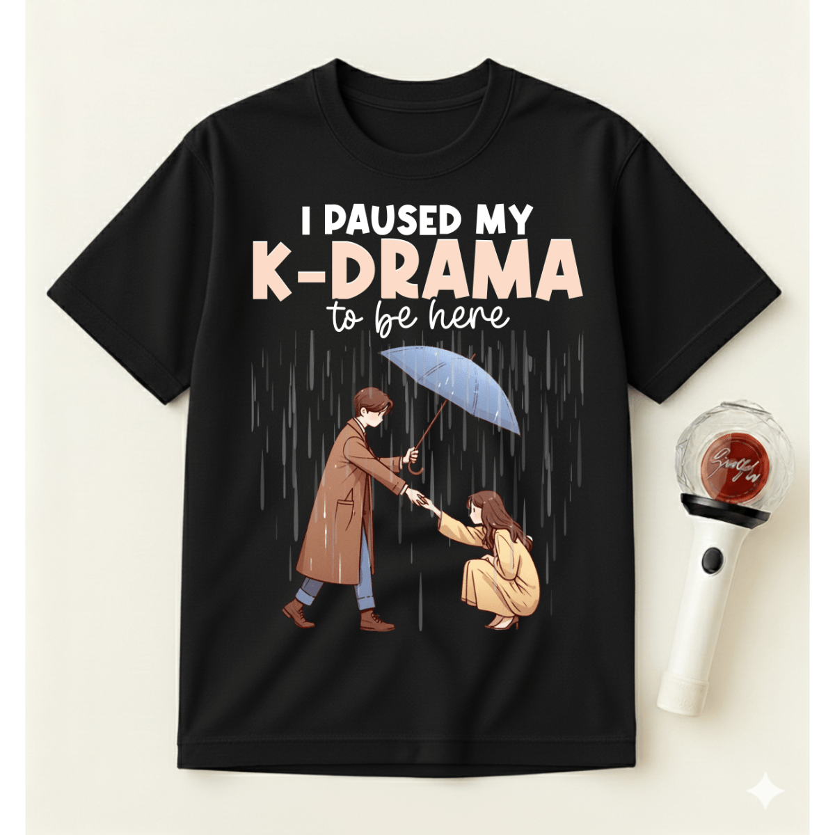 I PAUSED MY K-DRAMA TO BE HERE T-SHIRT