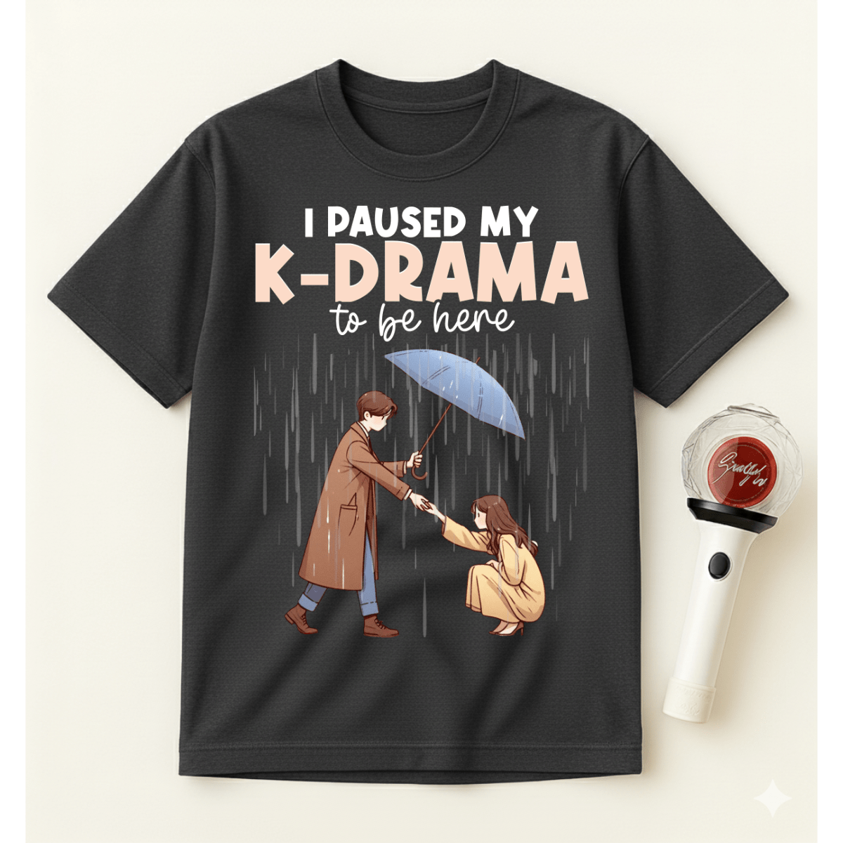 I PAUSED MY K-DRAMA TO BE HERE T-SHIRT