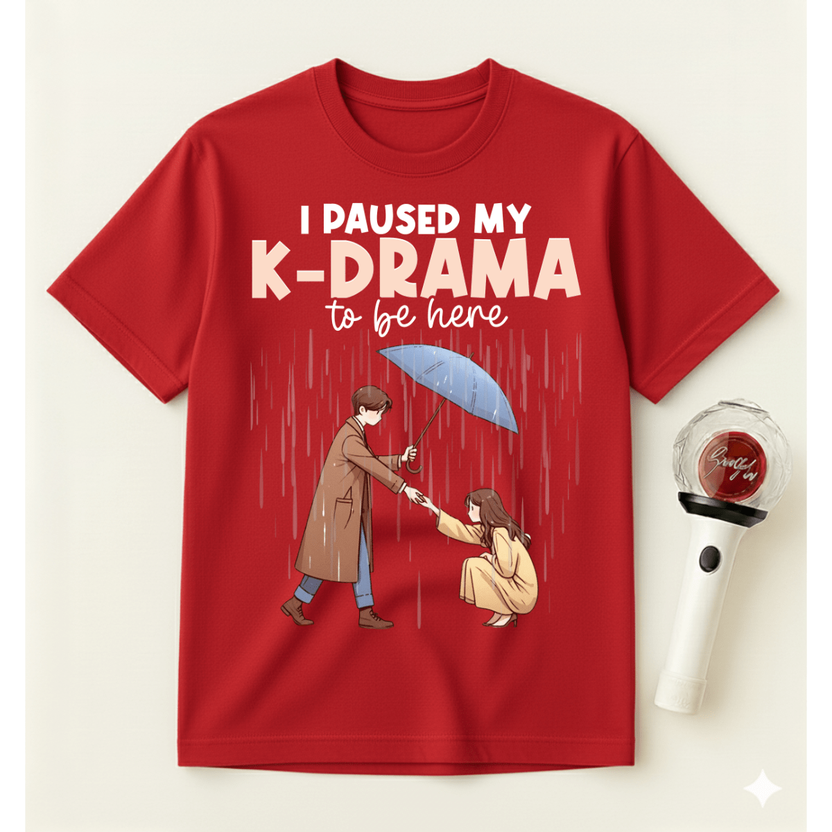 I PAUSED MY K-DRAMA TO BE HERE T-SHIRT