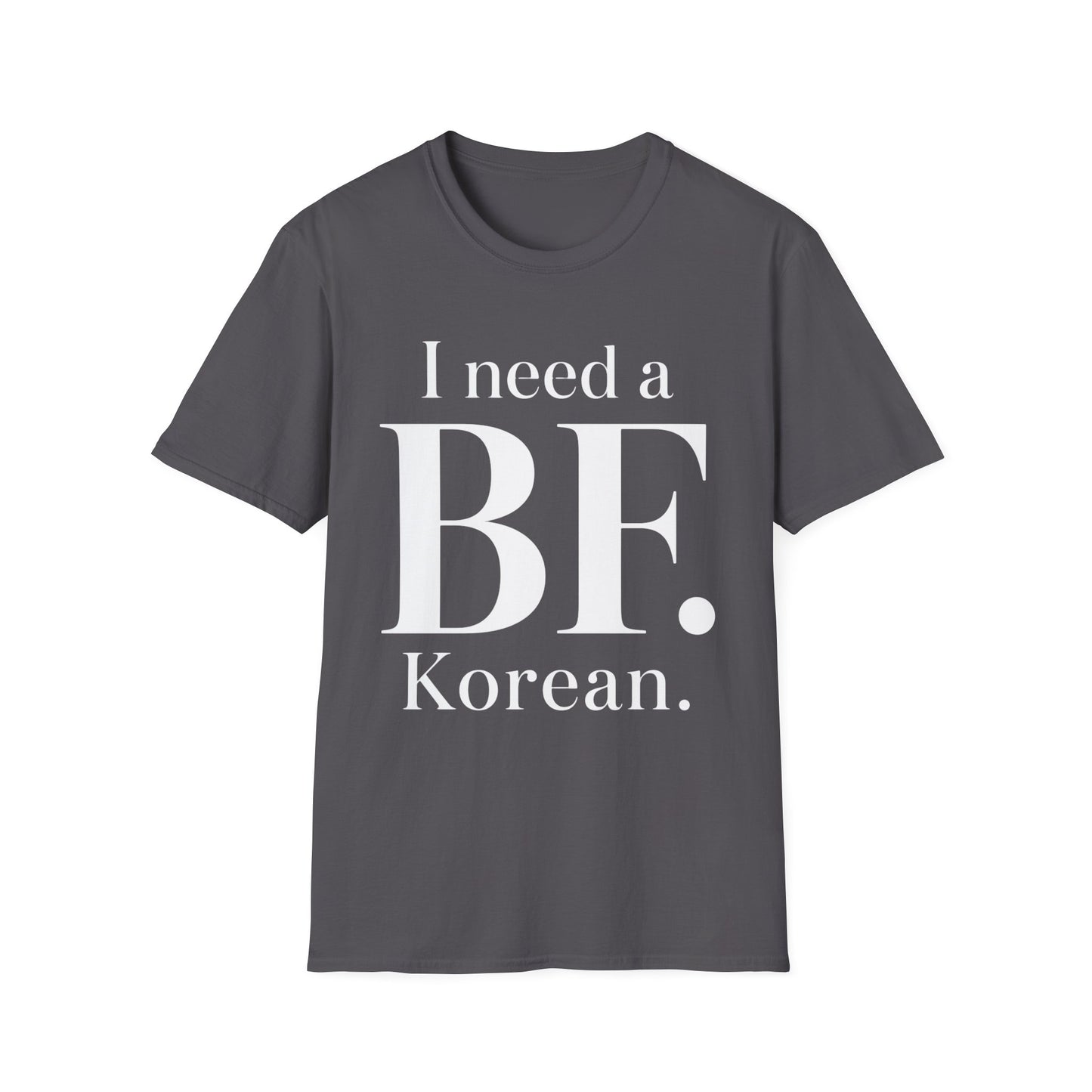 I NEED A BF. KOREAN T-SHIRT