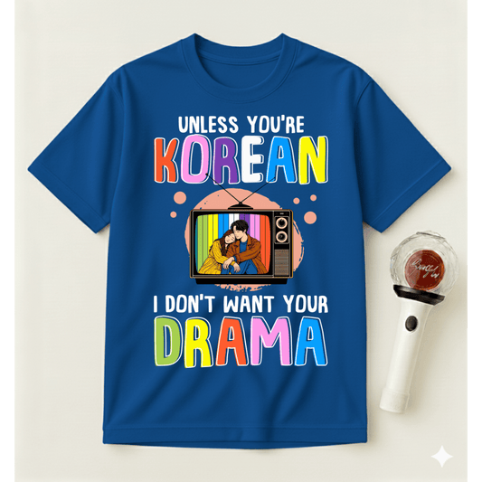 UNLESS YOU’RE KOREAN T-SHIRT