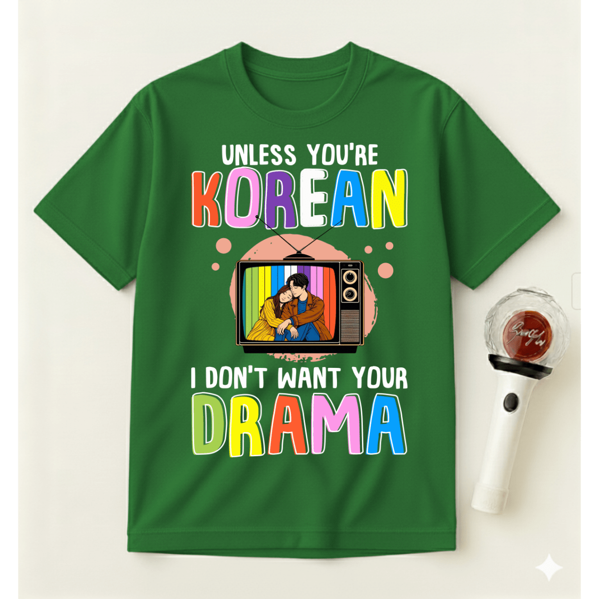 UNLESS YOU’RE KOREAN T-SHIRT