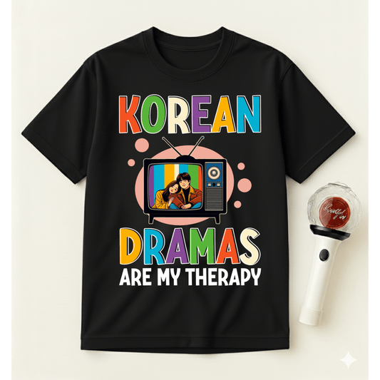 KOREAN DRAMAS ARE MY THERAPY T-SHIRT