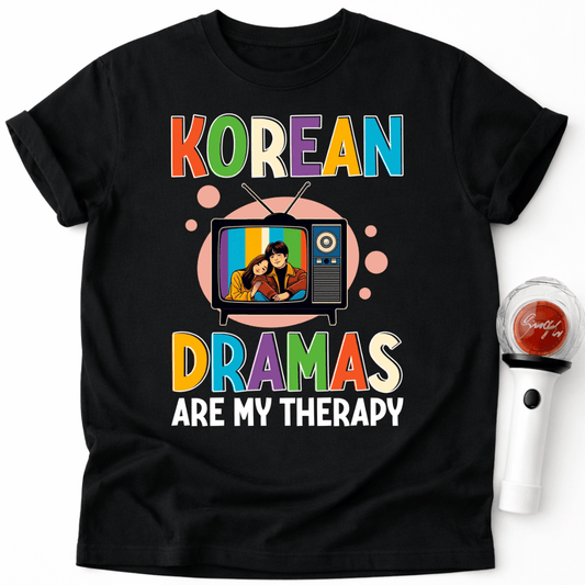 KOREAN DRAMAS ARE MY THERAPY T-SHIRT