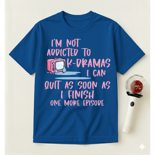 ADDICTED TO K-DRAMAS T-SHIRT