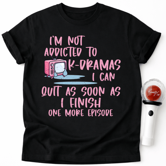 ADDICTED TO K-DRAMAS T-SHIRT