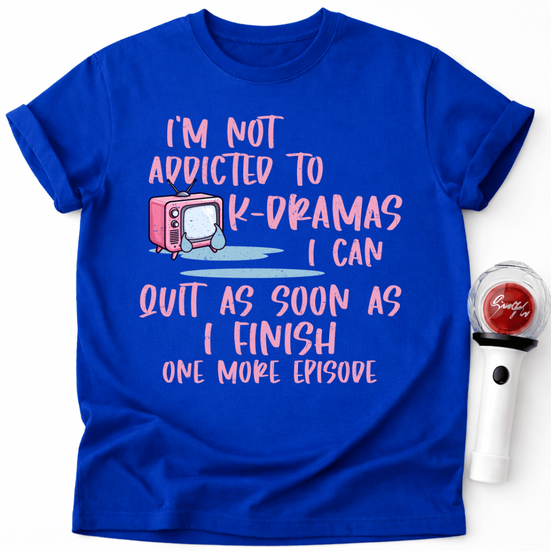 ADDICTED TO K-DRAMAS T-SHIRT