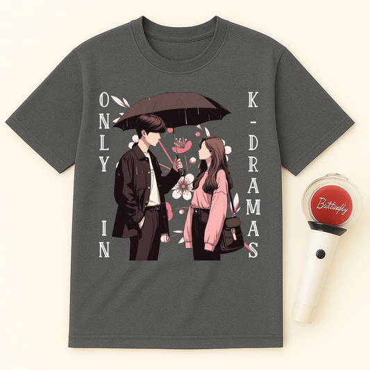 ONLY IN K-DRAMAS UNISEX T-SHIRT