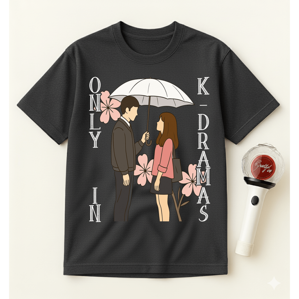 ONLY IN K-DRAMAS T-SHIRT