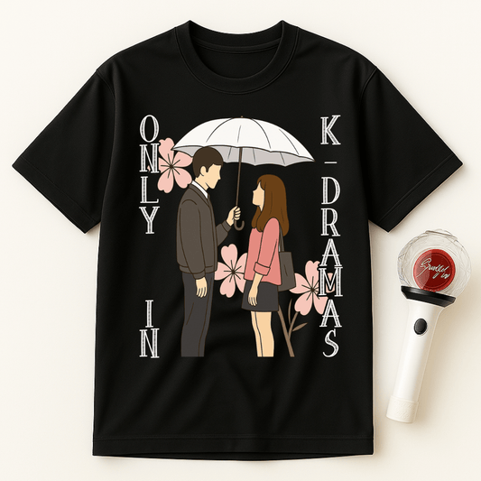 ONLY IN K-DRAMAS UNISEX T-SHIRT