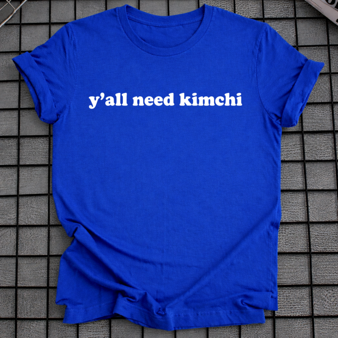 Y'ALL NEED KIMCHI T-SHIRT