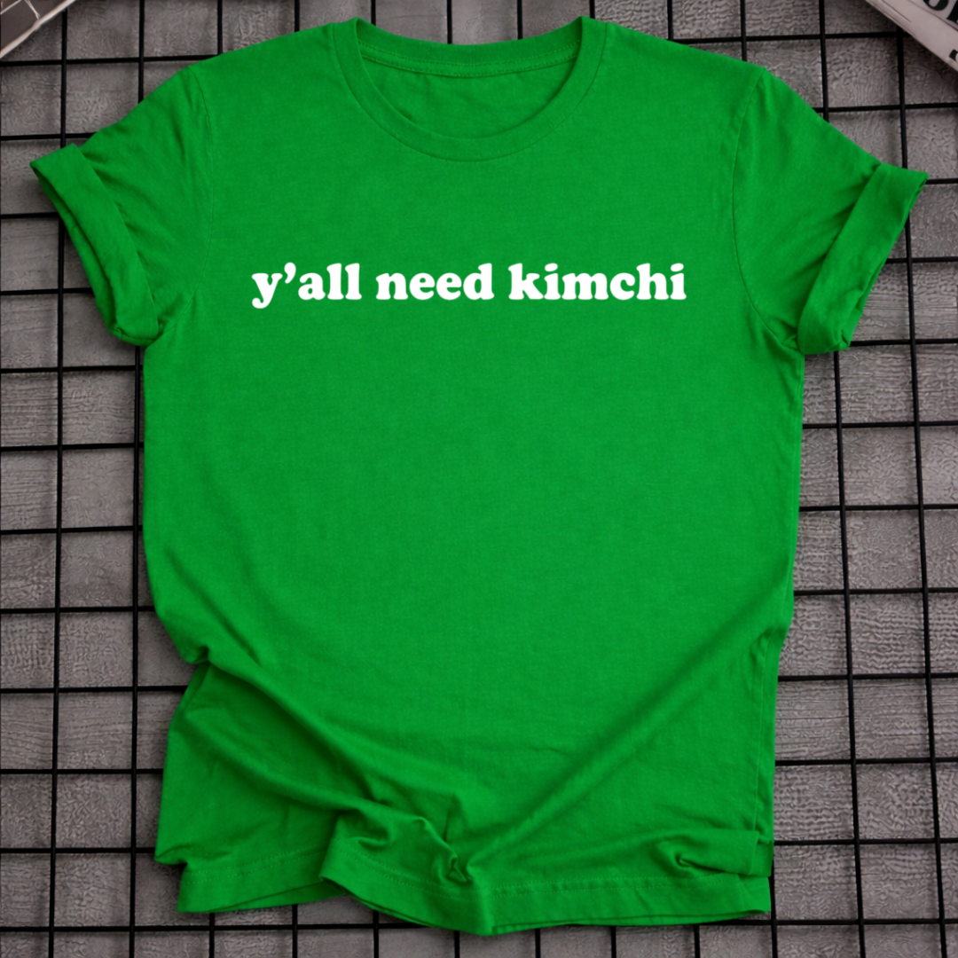 Y'ALL NEED KIMCHI T-SHIRT